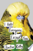 I_hate_everyone__except_you