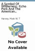 A_symbol_of_wilderness___Echo_Park_and_the_American_conservation_movement