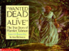 Wanted_Dead_Or_Alive_the_True_Story_Of_Harriet_Tubman