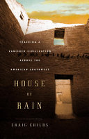 House_of_Rain___Tracking_a_Vanished_Civilization_Across_The_2006_American_Southwest