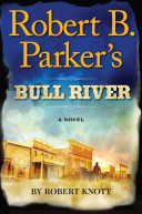 Robert_B__Parker_s_Bull_River___Robert_Parker