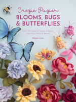 Crepe_Paper_Blooms__Bugs_and_Butterflies