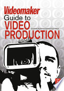 The_videomaker_guide_to_video_production
