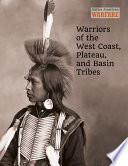 Warriors_of_the_West_Coast__Plateau__and_Basin_Tribes