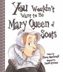 You_Wouldn_t_Want_to_Be_Mary__Queen_of_Scots____A_Ruler_Who_Really_Lost_Her_Head
