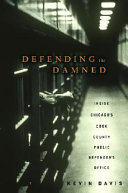 Defending_the_Damned___An_Inside_Look_at_a_Dark_Corner_of_the_Criminal_Justice_System