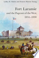Fort_Laramie_and_the_pageant_of_the_West__1834-1890